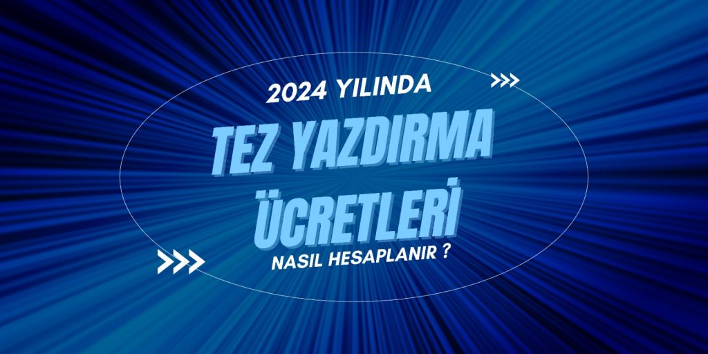 Tez Yazdırma Ücretleri